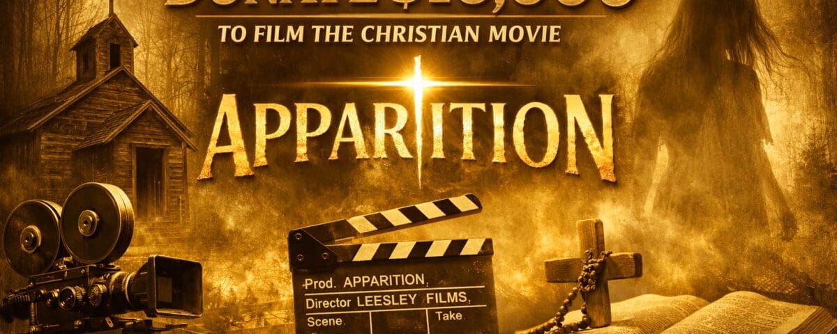 Fundraising poster for the Christian movie Apparition by Leesley Films, seeking $10,000 for production